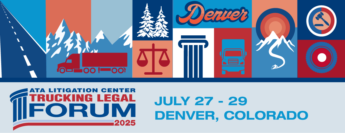 ATA Litigation Centerâ€™s 2025 Trucking Legal Forum